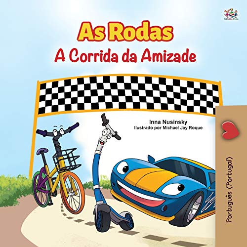 The The Wheels -The Friendship Race (Portuguese Book for Kids - Portugal)