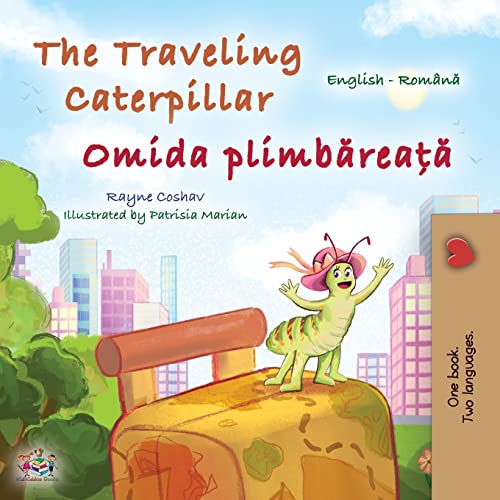 The The Traveling Caterpillar (English Romanian Bilingual Book for Kids)