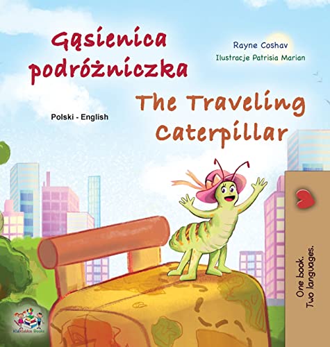 The The Traveling Caterpillar (Polish English Bilingual Children's Book)