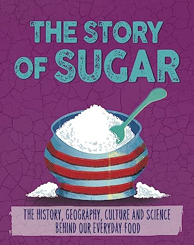 The Story of Food: Sugar