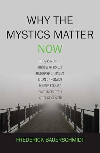 Why the Mystics Matter Now