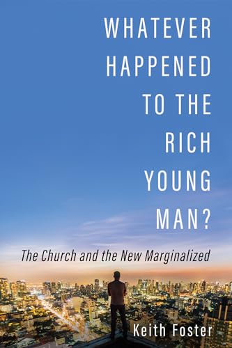 Whatever Happened to the Rich Young Man?