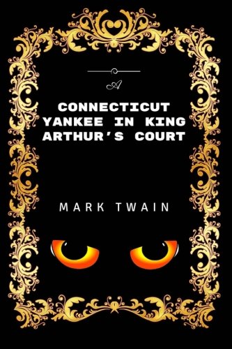 A Connecticut Yankee In King Arthur's Court: Premium Edition - Illustrated