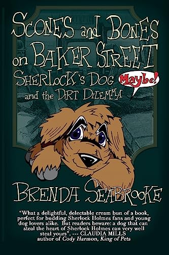 Scones and Bones on Baker Street, Sherlock's Dog (Maybe!) and the Dirt Dilemma