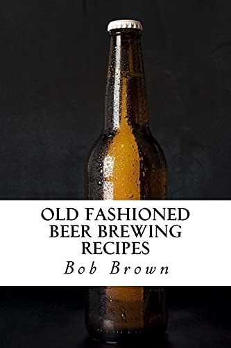 Old Fashioned Beer Brewing Recipes