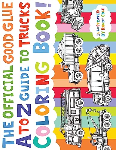 The Official Good Glue A to Z Guide to Trucks Coloring Book!