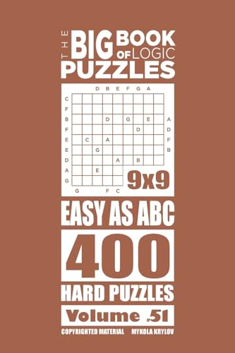 The Big Book of Logic Puzzles - Easy As Abc 400 Hard (Volume 51)