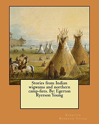 Stories from Indian wigwams and northern camp-fires. By