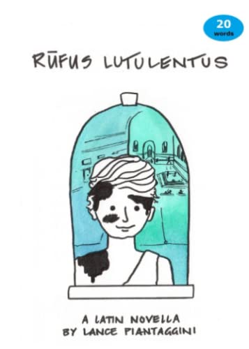 Rufus lutulentus: A Latin Novella