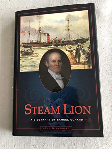 Steam Lion : A Biography of Samuel Cunard