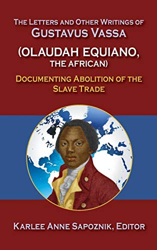 The Letters and Other Writings of Gustavus Vassa, Alias Olaudah Equiano, The African