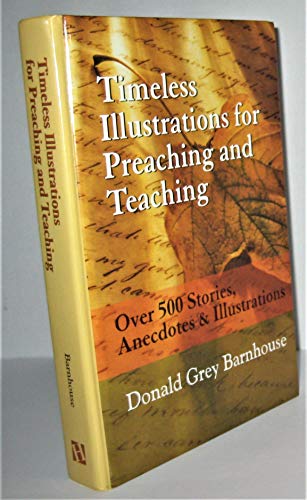 Timeless Illustrations for Preaching and Teaching