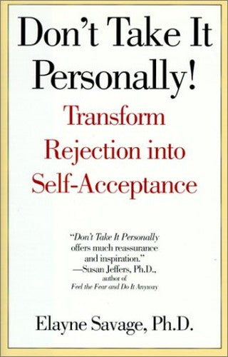 Don't Take It Personally!: Transform Rejection into Self-Acceptance