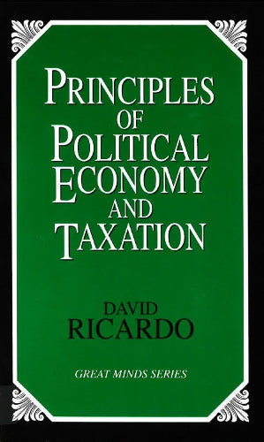 The Principles of Political Economy and Taxation