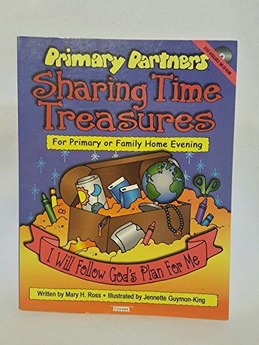 Primary Partners Sharing Time Treasures for Primary and Family Home Evening: I Will Follow God's Plan for Me