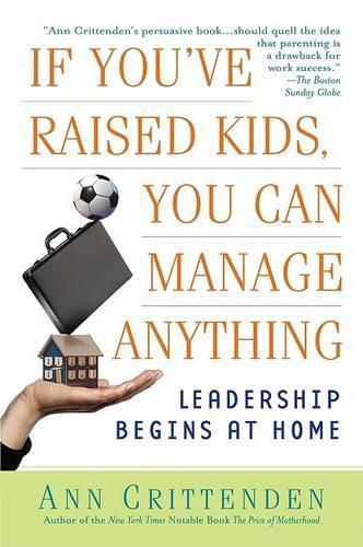 If You've Raised Kids, You Can Manage Anything