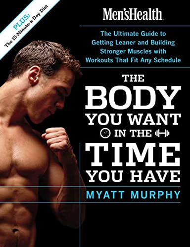 The Men's Health Body You Want in the Time You Have