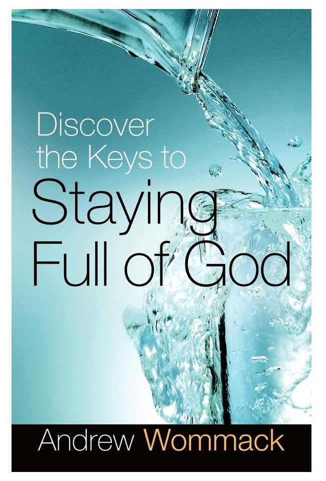 Discover the Keys to Staying Full of God