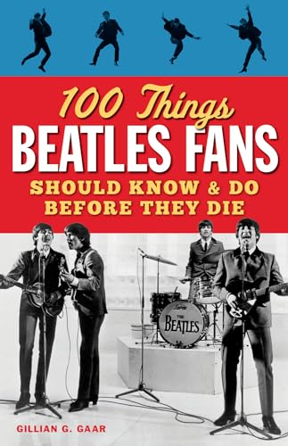 100 Things Beatles Fans Should Know and do Before They Die