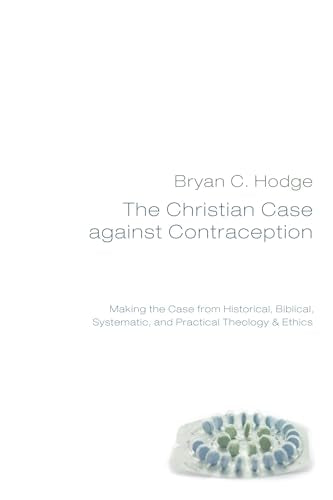 The Christian Case against Contraception