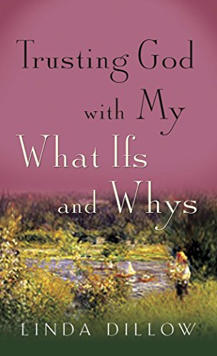 Trusting God with My What-Ifs and Whys