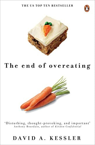 The End of Overeating: Taking Control of Our Insatiable Appetite