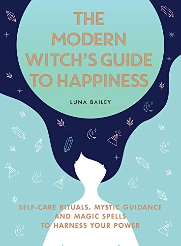 The Modern Witch's Guide to Happiness