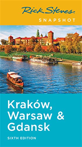 Rick Steves Snapshot Krakow, Warsaw & Gdansk (Sixth Edition)