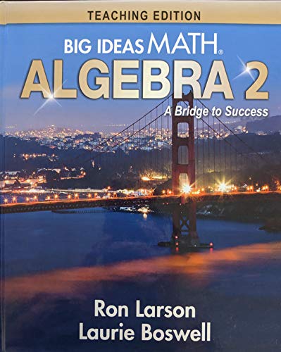 Big Ideas Math: A Bridge to Success Algebra 2 Teaching Edition, 9781642450163, 1642450162