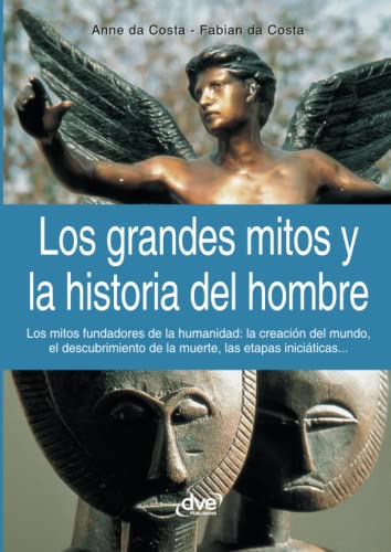 Los grandes mitos y la historia del hombre