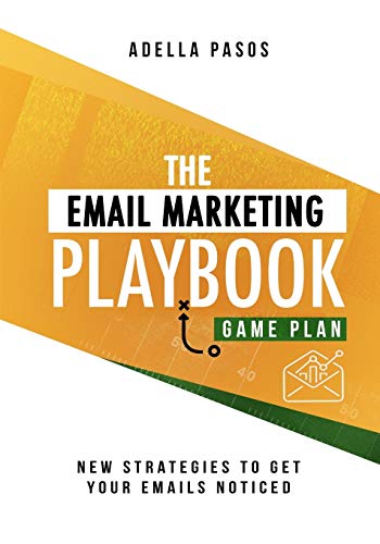 The Email Marketing Playbook - New Strategies to Get Your Emails Noticed