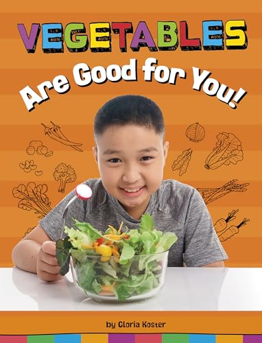 Vegetables Are Good for You!