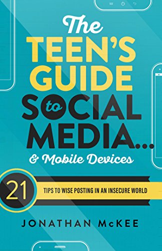 The Teen's Guide to Social Media... and Mobile Devices
