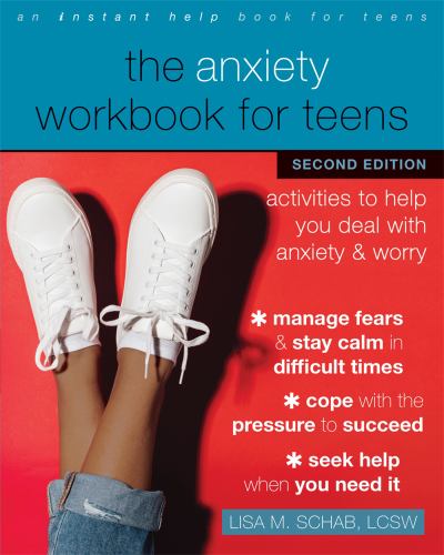 The The Anxiety Workbook for Teens