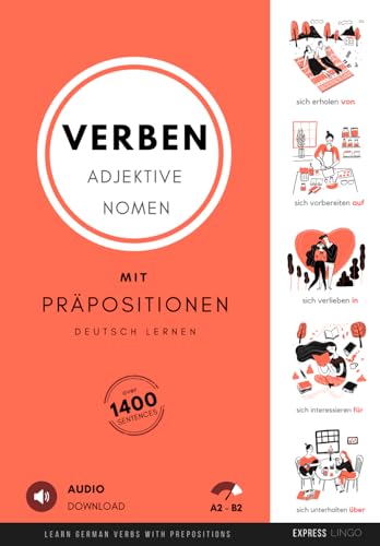 Deutsch Lernen - Verben, Adjektive und Nomen mit Präpositionen: Learn German Verbs, Adjectives and Nouns with Prepositions (German Edition)