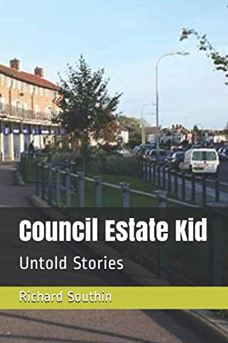 Council Estate Kid: Untold Stories