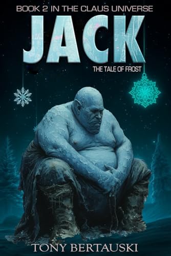 Jack: The Tale of Frost (A Science Fiction Adventure) (Claus Universe)