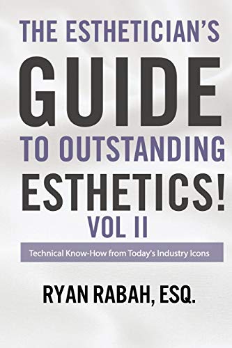 The Esthetician's Guide to Outstanding Esthetics!