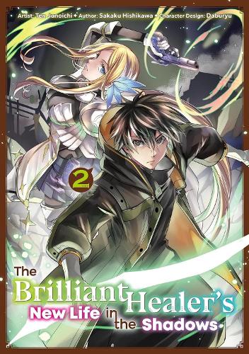 The The Brilliant Healer's New Life in the Shadows: Volume 2 (Manga)