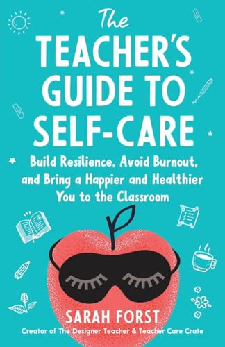 The Teacher's Guide to Self-Care