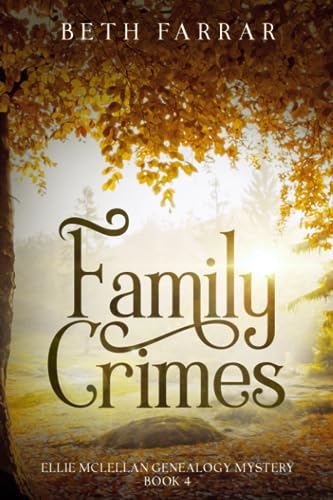 Family Crimes: Ellie McLellan Genealogy Mystery - Book 4
