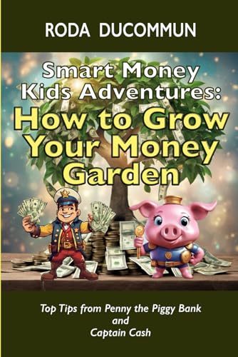 Smart Money Kids Adventures: How to Grow Your Money Garden