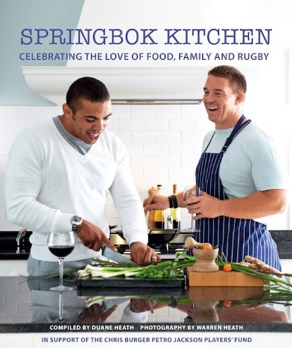 Springbok Kitchen: Celebrating the Love of Food, Family and Rugby