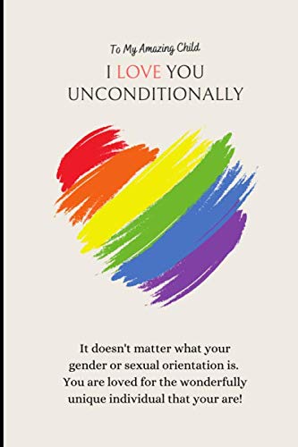 I Love You Unconditionally: A Journal for LGBTQ Children & Teens