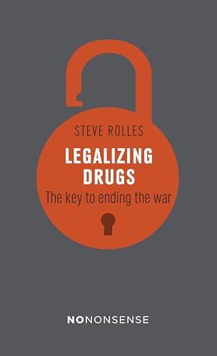 NoNonsense Legalizing Drugs