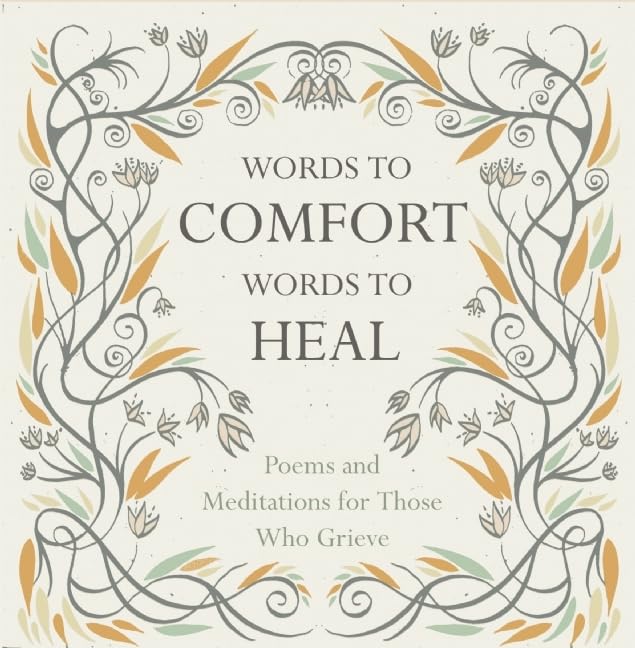 Words to Comfort, Words to Heal