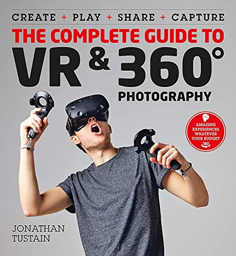 The Complete Guide to VR & 360 Photography