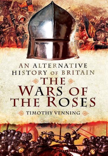 The Alternative History of Britain: The War of the Roses