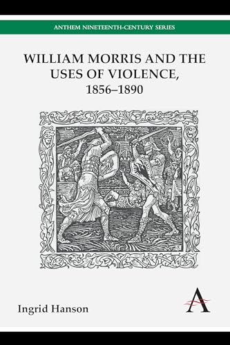 William Morris and the Uses of Violence, 1856-1890