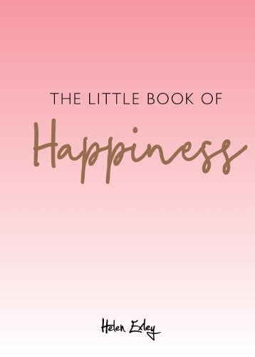 The Little Book Of Happiness